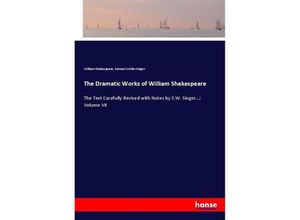 9783337064327 - The Dramatic Works of William Shakespeare - William Shakespeare Samuel Weller Singer Kartoniert (TB)