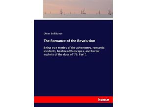 9783337065614 - The Romance of the Revolution - Oliver Bell Bunce Kartoniert (TB)