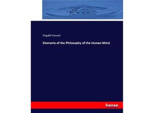 9783337068226 - Elements of the Philosophy of the Human Mind - Dugald Stewart Kartoniert (TB)