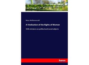 9783337068523 - A Vindication of the Rights of Woman - Mary Wollstonecraft Kartoniert (TB)