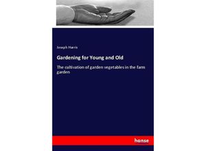 9783337068943 - Gardening for Young and Old - Joseph Harris Kartoniert (TB)