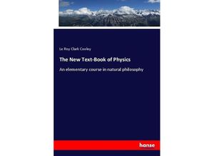 9783337068974 - The New Text-Book of Physics - Le Roy Clark Cooley Kartoniert (TB)