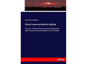 9783337069247 - Electric Lamps and electric Lighting - John Ambrose Fleming Kartoniert (TB)