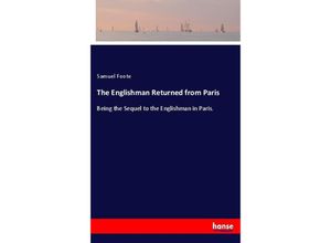 9783337069544 - The Englishman Returned from Paris - Samuel Foote Kartoniert (TB)