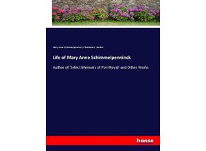 9783337069681 - Life of Mary Anne Schimmelpenninck - Mary Anne Schimmelpenninck Christiana C Hankin Kartoniert (TB)