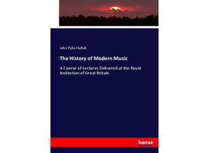 9783337069698 - The History of Modern Music - John Pyke Hullah Kartoniert (TB)