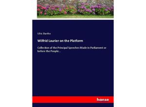 9783337069766 - Wilfrid Laurier on the Platform - Ulric Barthe Kartoniert (TB)