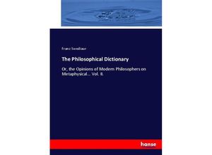 9783337069827 - The Philosophical Dictionary - Franz Swediaur Kartoniert (TB)