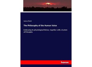 9783337070076 - The Philosophy of the Human Voice - James Rush Kartoniert (TB)