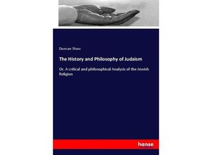 9783337070267 - The History and Philosophy of Judaism - Duncan Shaw Kartoniert (TB)