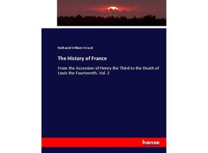 9783337070519 - The History of France - Nathaniel William Wraxal Kartoniert (TB)