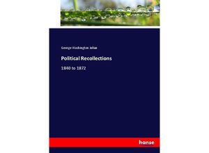 9783337070649 - Political Recollections - George Washington Julian Kartoniert (TB)