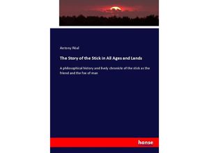 9783337070786 - The Story of the Stick in All Ages and Lands - Antony Réal Kartoniert (TB)