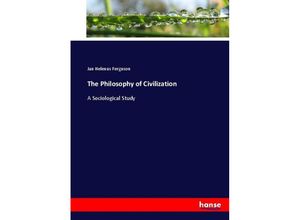 9783337070816 - The Philosophy of Civilization - Jan Helenus Ferguson Kartoniert (TB)