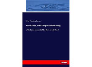 9783337070847 - Fairy Tales their Origin and Meaning - John Thackray Bunce Kartoniert (TB)