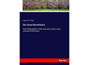 9783337070922 - Our Great Benefactors - Samuel A Drake Kartoniert (TB)