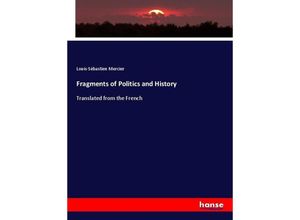 9783337071325 - Fragments of Politics and History - Louis-Sébastien Mercier Kartoniert (TB)