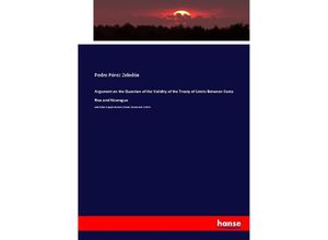 9783337071547 - Argument on the Question of the Validity of the Treaty of Limits Between Costa Rica and Nicaragua - Pedro Pérez Zeledón Kartoniert (TB)