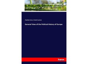 9783337071714 - General View of the Political History of Europe - Charles Gross Ernest Lavisse Kartoniert (TB)