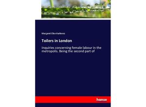 9783337071875 - Toilers in London - Margaret Elise Harkness Kartoniert (TB)