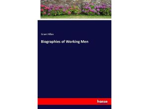 9783337072605 - Biographies of Working Men - Grant Allen Kartoniert (TB)