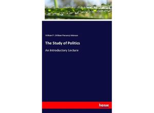 9783337072650 - The Study of Politics - William P Atkinson Kartoniert (TB)