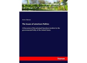 9783337072780 - The Issues of american Politics - Orrin Skinner Kartoniert (TB)