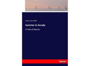 9783337074739 - Summer in Arcady - James Lane Allen Kartoniert (TB)