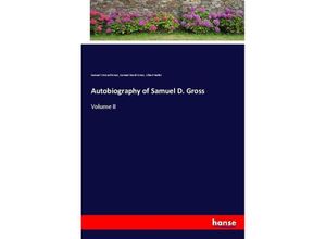 9783337075118 - Autobiography of Samuel D Gross - Samuel Weissell Gross Samuel D Gross Albert Haller Kartoniert (TB)