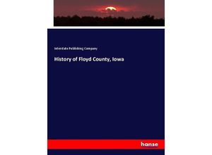 9783337075170 - History of Floyd County Iowa - Interstate Publishing Company Kartoniert (TB)