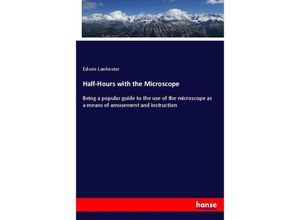 9783337075385 - Half-Hours with the Microscope - Edwin Lankester Kartoniert (TB)