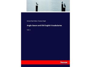 9783337075422 - Anglo-Saxon and Old English Vocabularies - Richard Paul Wülker Thomas Wright Kartoniert (TB)