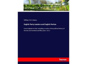 9783337075880 - English Party Leaders and English Parties - William HD Adams Kartoniert (TB)