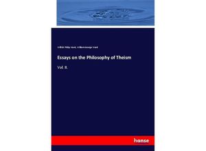 9783337076405 - Essays on the Philosophy of Theism - Wilfrid Philip Ward William George Ward Kartoniert (TB)