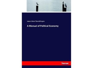 9783337077273 - A Manual of Political Economy - James Edwin Thorold Rogers Kartoniert (TB)