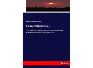 9783337077631 - Florida historical Tales - Florian Alexander Mann Kartoniert (TB)