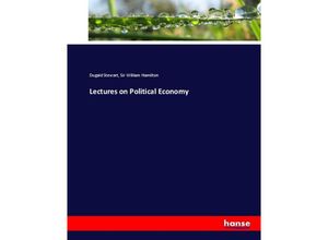 9783337077754 - Lectures on Political Economy - Dugald Stewart Sir William Hamilton Kartoniert (TB)