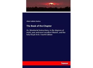 9783337078003 - The Book of the Chapter - Albert Gallatin Mackey Kartoniert (TB)