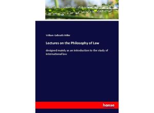 9783337078799 - Lectures on the Philosophy of Law - William Galbraith Miller Kartoniert (TB)