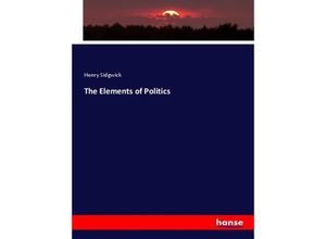 9783337078942 - The Elements of Politics - Henry Sidgwick Kartoniert (TB)