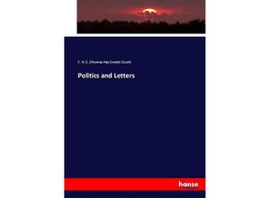 9783337079512 - Politics and Letters - Thomas H S Escott Kartoniert (TB) 9783337079512 - Politics and Letters - Thomas H S Escott Kartoniert (TB)