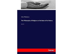 9783337079697 - The Philosophy of Religion on the Basis of its History - Otto Pfleiderer Kartoniert (TB)