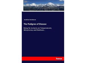 9783337079796 - The Pedigree of Disease - Jonathan Hutchinson Kartoniert (TB)