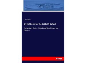 9783337083564 - Crystal Gems for the Sabbath-Gchool - L W Aikin Kartoniert (TB)