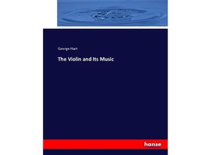 9783337084745 - The Violin and Its Music - George Hart Kartoniert (TB)