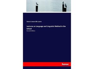 9783337085438 - Lectures on Language and Linguistic Method in the School - Simon Somerville Laurie Kartoniert (TB)