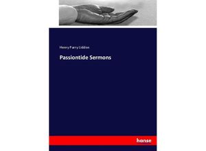 9783337085445 - Passiontide Sermons - Henry Parry Liddon Kartoniert (TB)