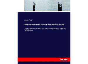 9783337085629 - How to learn Russian a manual for students of Russian - Henry Riola Kartoniert (TB)