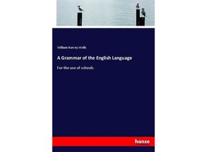 9783337087227 - A Grammar of the English Language - William Harvey Wells Kartoniert (TB)