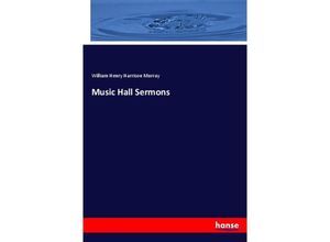 9783337088217 - Music Hall Sermons - William Henry Harrison Murray Kartoniert (TB)